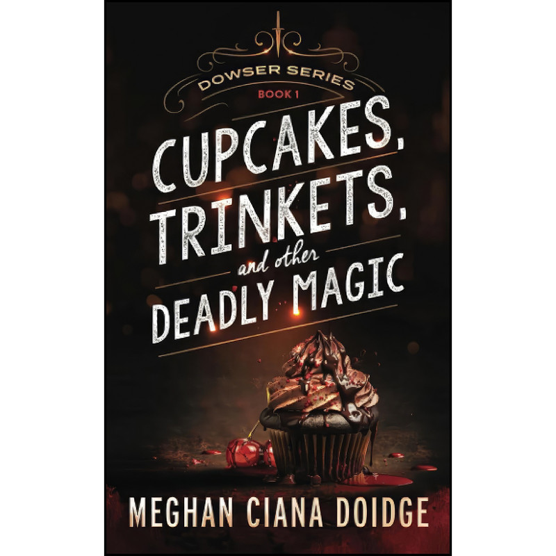 کتاب Cupcakes, Trinkets, and Other Deadly Magic اثر Meghan Ciana Doidge انتشارات تازه ها کتاب Cupcakes, Trinkets, and Other Deadly Magic اثر Meghan Ciana Doidge انتشارات تازه ها
