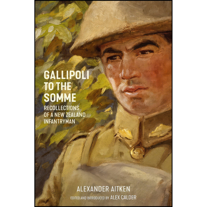 کتاب Gallipoli to the Somme اثر Alexander Aitken and Alex Calder انتشارات Auckland University Press