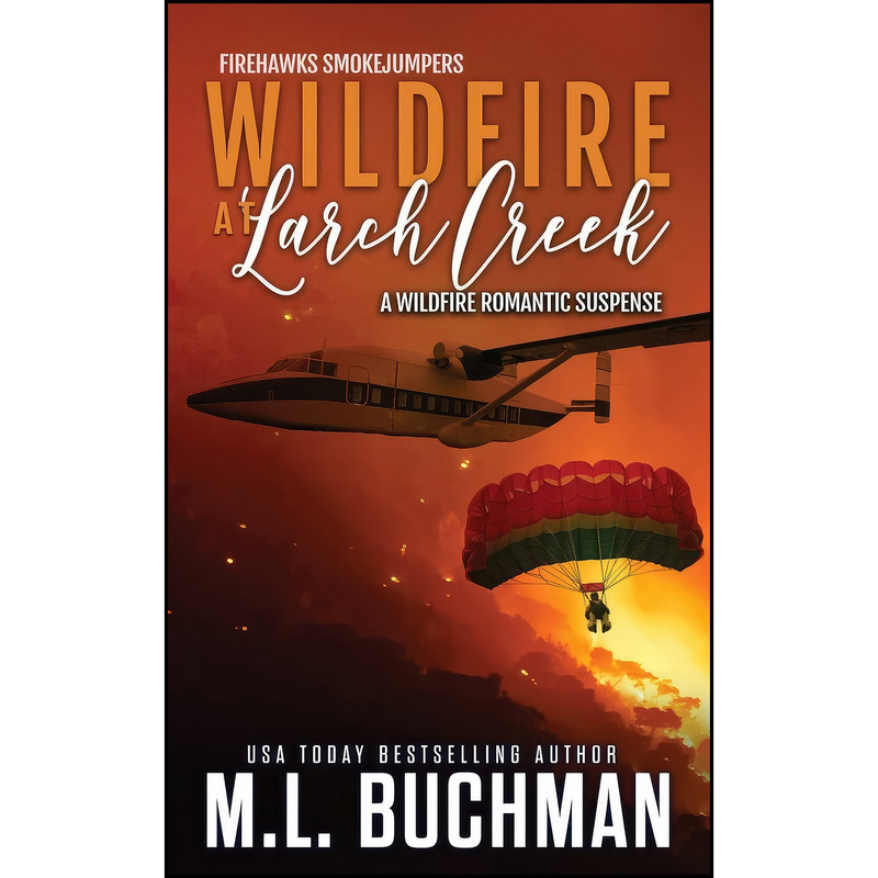 کتاب Wildfire at Larch Creek اثر M. L. Buchman انتشارات تازه ها کتاب Wildfire at Larch Creek اثر M. L. Buchman انتشارات تازه ها
