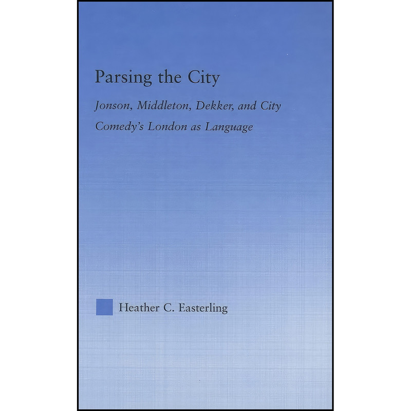 کتاب Parsing the City اثر Heather C. Easterling انتشارات Routledge کتاب Parsing the City اثر Heather C. Easterling انتشارات Routledge