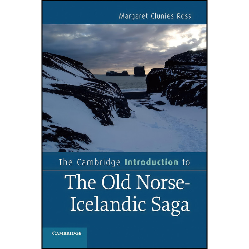 کتاب The Cambridge Introduction to the Old Norse-Icelandic Saga اثر Margaret Clunies Ross انتشارات Cambridge University Press کتاب The Cambridge Introduction to the Old Norse-Icelandic Saga اثر Margaret Clunies Ross انتشارات Cambridge University Press
