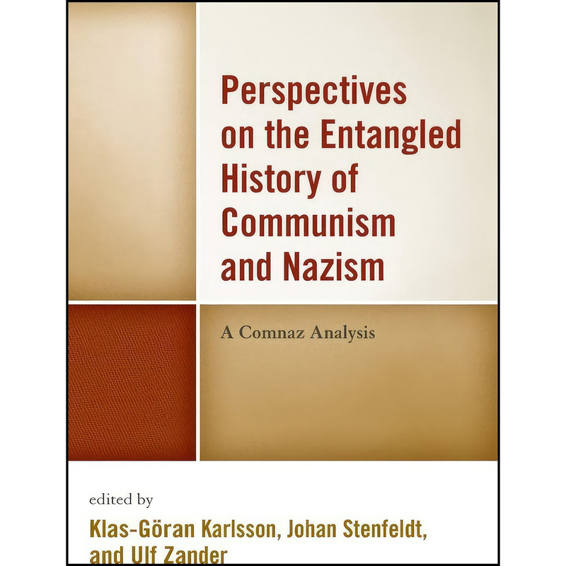 کتاب Perspectives on the Entangled History of Communism and Nazism اثر جمعي از نويسندگان انتشارات Lexington Books کتاب Perspectives on the Entangled History of Communism and Nazism اثر جمعي از نويسندگان انتشارات Lexington Books