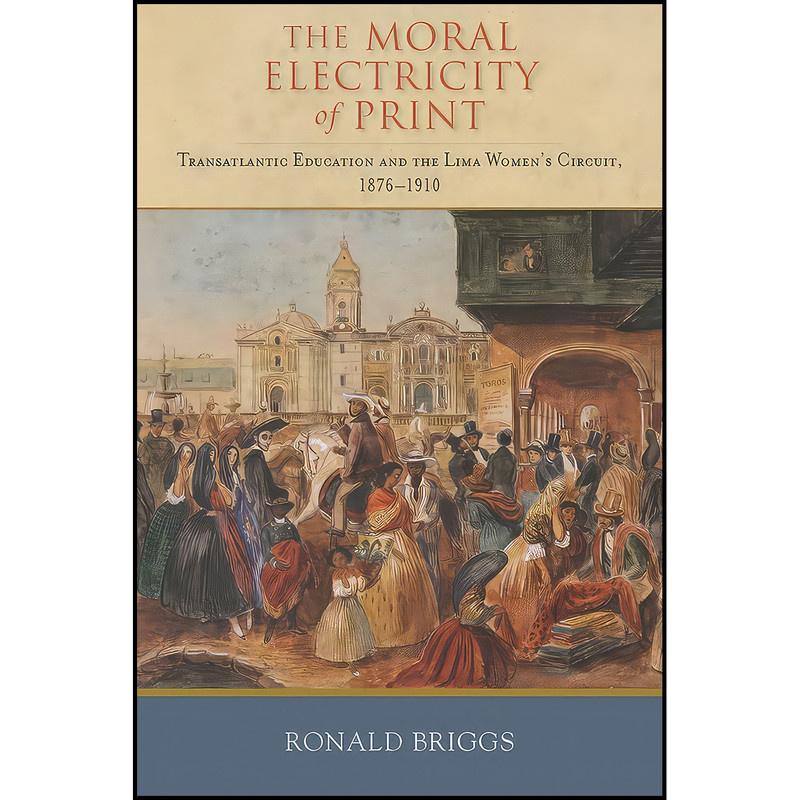 کتاب The Moral Electricity of Print اثر Ronald Briggs انتشارات Vanderbilt University Press