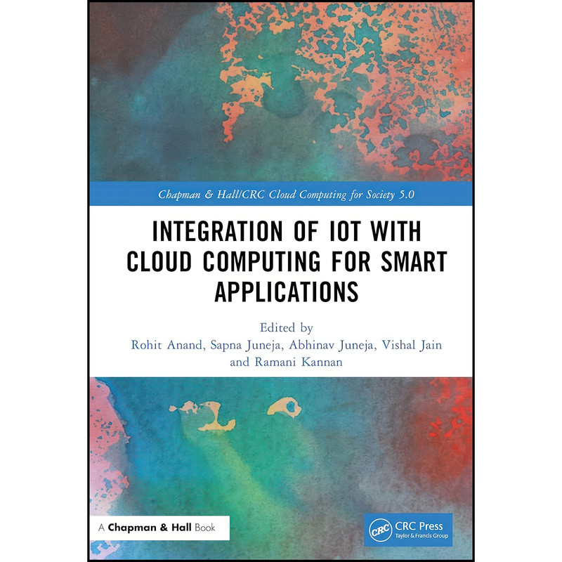 کتاب Integration of IoT with Cloud Computing for Smart Applications اثر جمعي از نويسندگان انتشارات Chapman and Hall/CRC