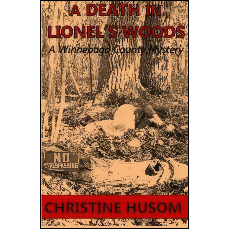 کتاب A Death In Lionels Woods اثر Christine Husom انتشارات تازه ها کتاب A Death In Lionels Woods اثر Christine Husom انتشارات تازه ها