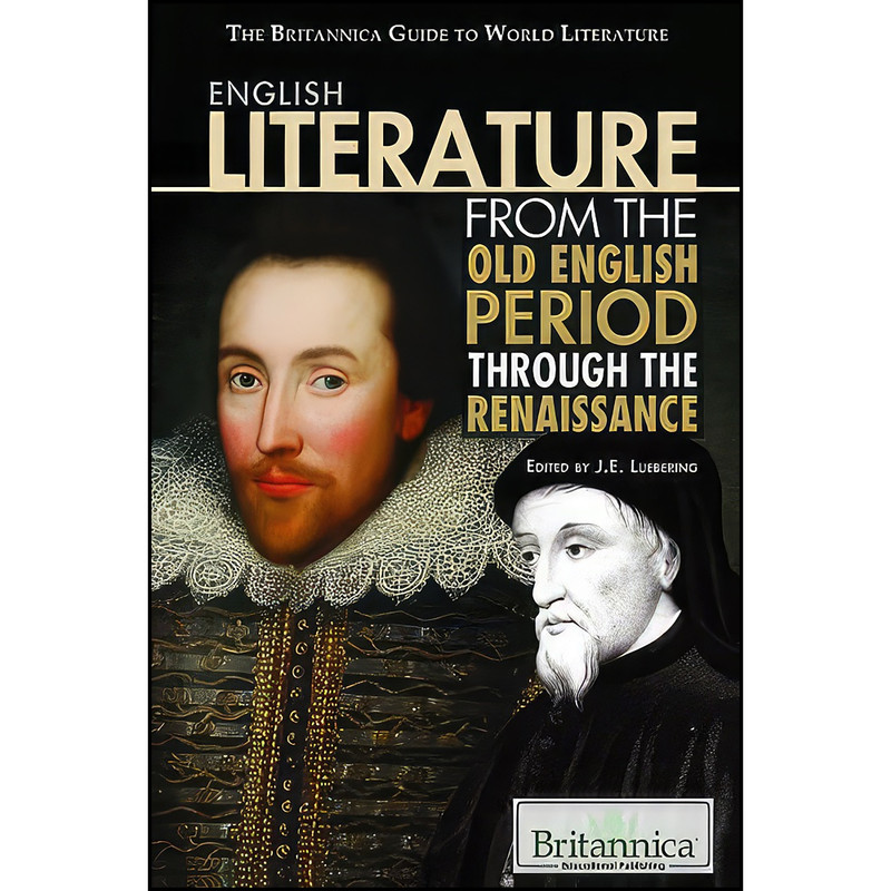 کتاب English Literature from the Old English Period Through the Renaissance اثر J. e. Luebering انتشارات Britannica Educational Pub کتاب English Literature from the Old English Period Through the Renaissance اثر J. e. Luebering انتشارات Britannica Educational Pub