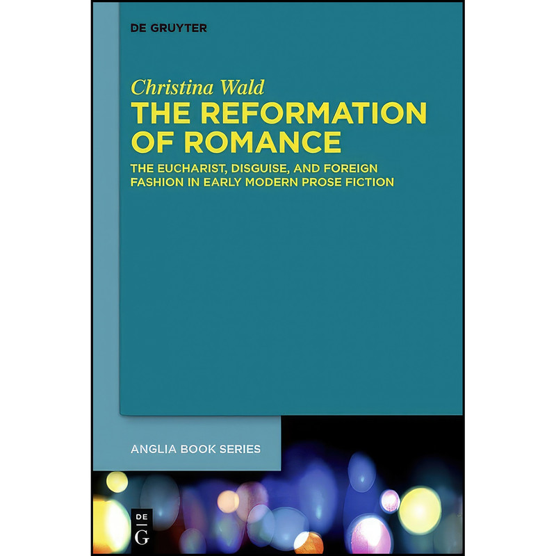 کتاب The Reformation of Romance اثر Christina Wald انتشارات Walter de Gruyter