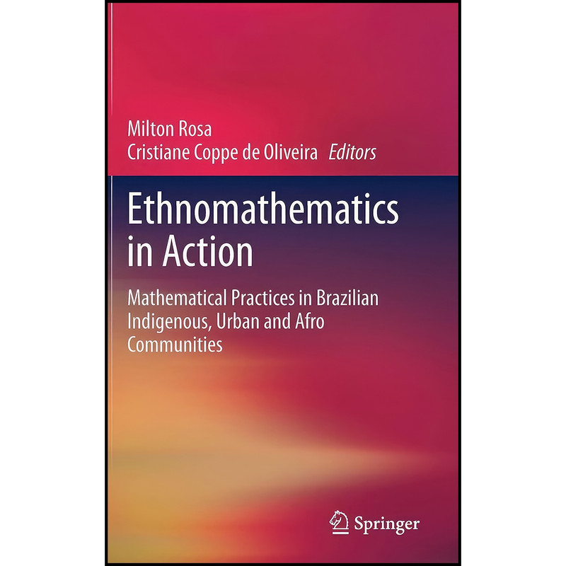 کتاب Ethnomathematics in Action اثر جمعي از نويسندگان انتشارات Springer کتاب Ethnomathematics in Action اثر جمعي از نويسندگان انتشارات Springer