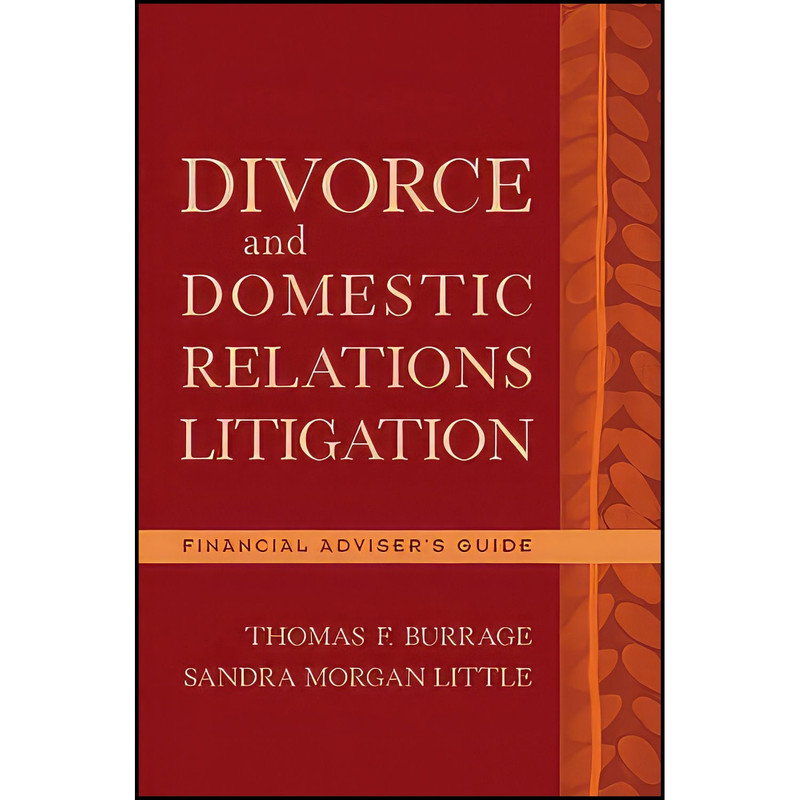 کتاب Divorce and Domestic Relations Litigation اثر Thomas F. Burrage انتشارات Wiley کتاب Divorce and Domestic Relations Litigation اثر Thomas F. Burrage انتشارات Wiley