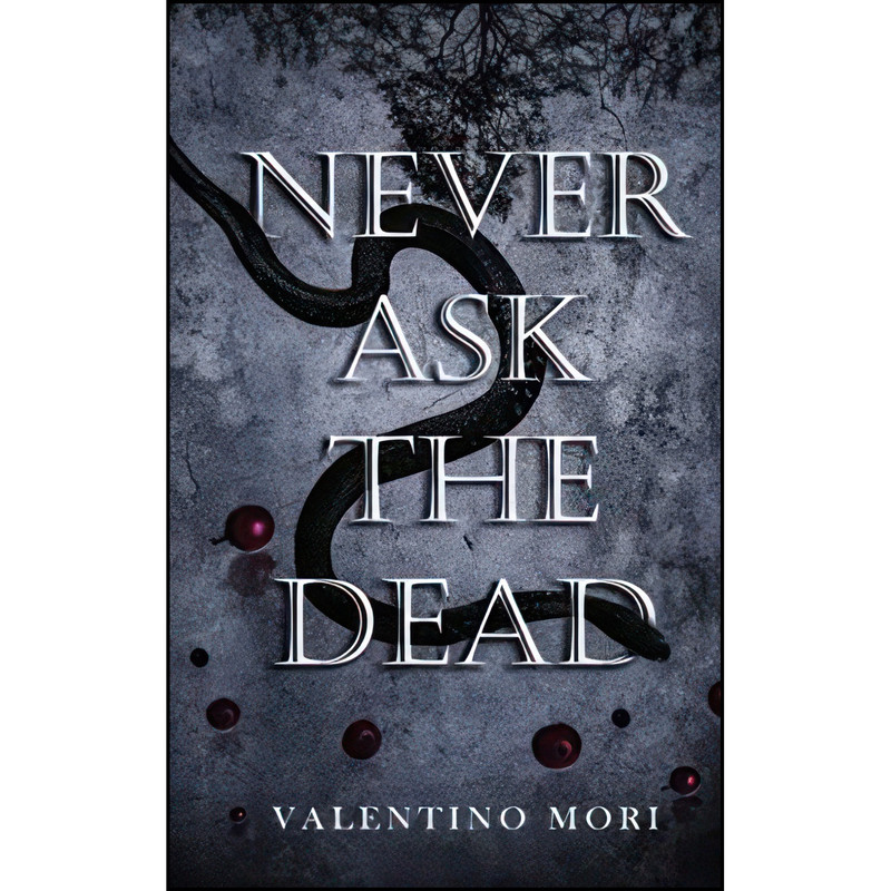 کتاب Never Ask The Dead اثر Valentino Mori انتشارات تازه ها