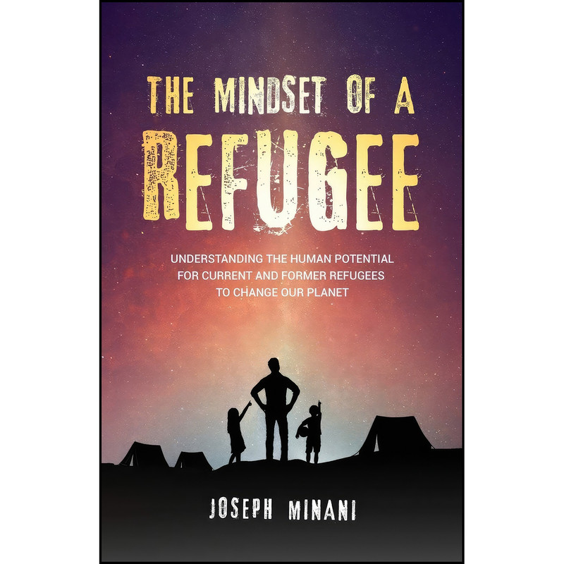 کتاب The Mindset Of A Refugee اثر Joseph Minani انتشارات تازه ها کتاب The Mindset Of A Refugee اثر Joseph Minani انتشارات تازه ها