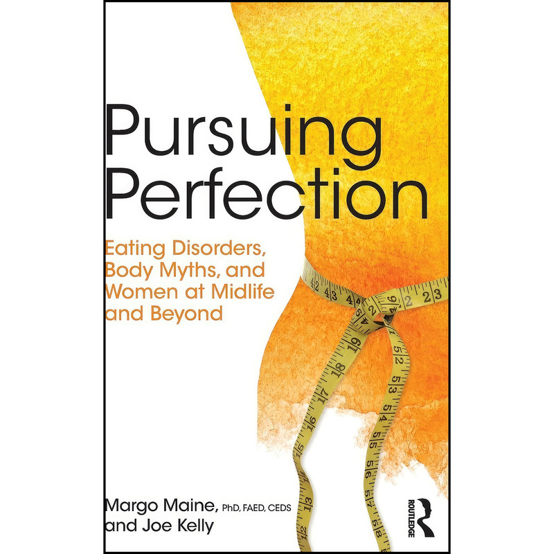 کتاب Pursuing Perfection اثر Margo Maine and Joe Kelly انتشارات Routledge کتاب Pursuing Perfection اثر Margo Maine and Joe Kelly انتشارات Routledge