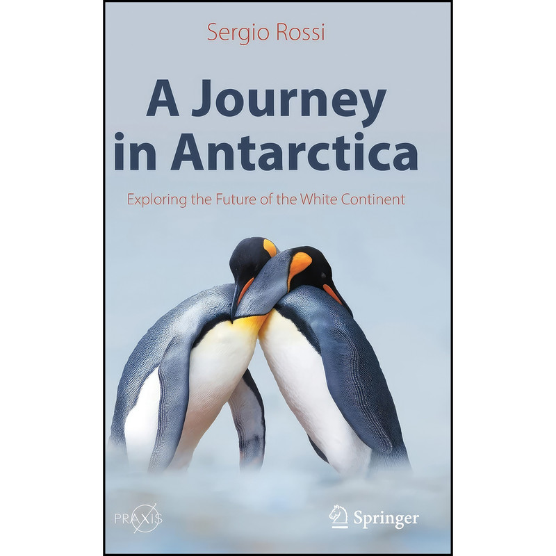 کتاب A Journey in Antarctica اثر Sergio Rossi انتشارات Springer کتاب A Journey in Antarctica اثر Sergio Rossi انتشارات Springer