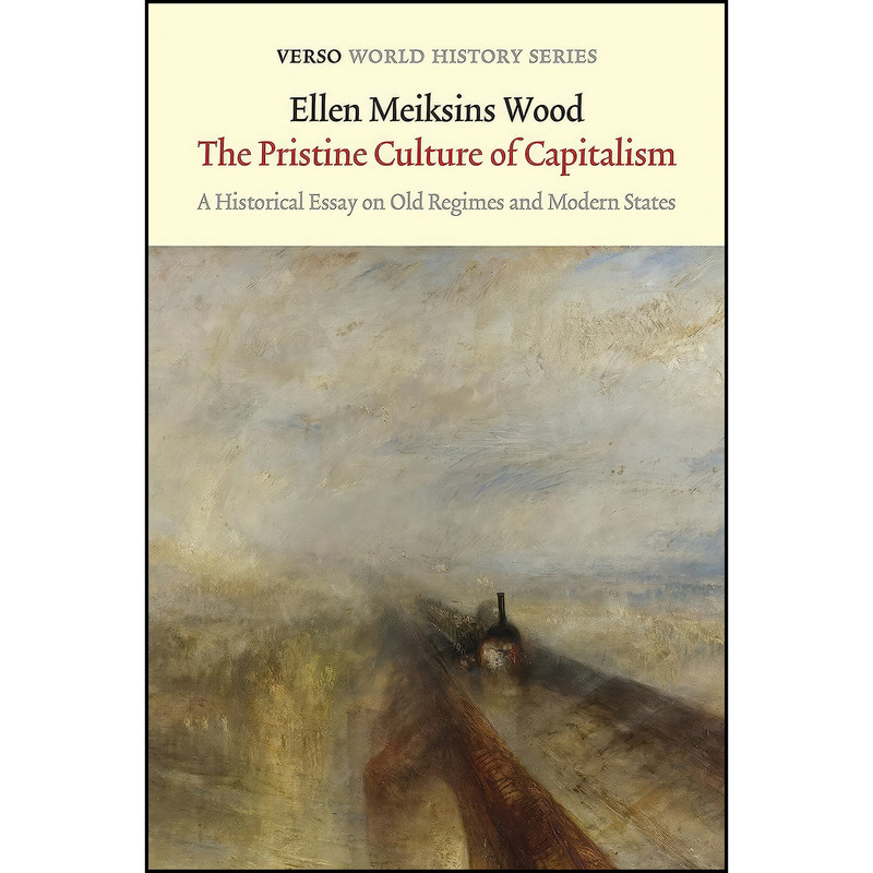 کتاب The Pristine Culture of Capitalism اثر Ellen Meiksins Wood انتشارات Verso