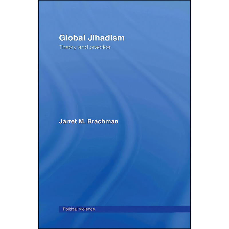 کتاب Global Jihadism اثر Jarret Brachman انتشارات Routledge کتاب Global Jihadism اثر Jarret Brachman انتشارات Routledge