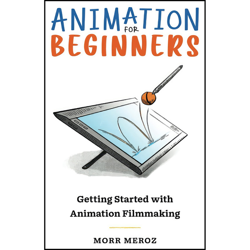کتاب Animation For Beginners اثر Morr Meroz انتشارات بله