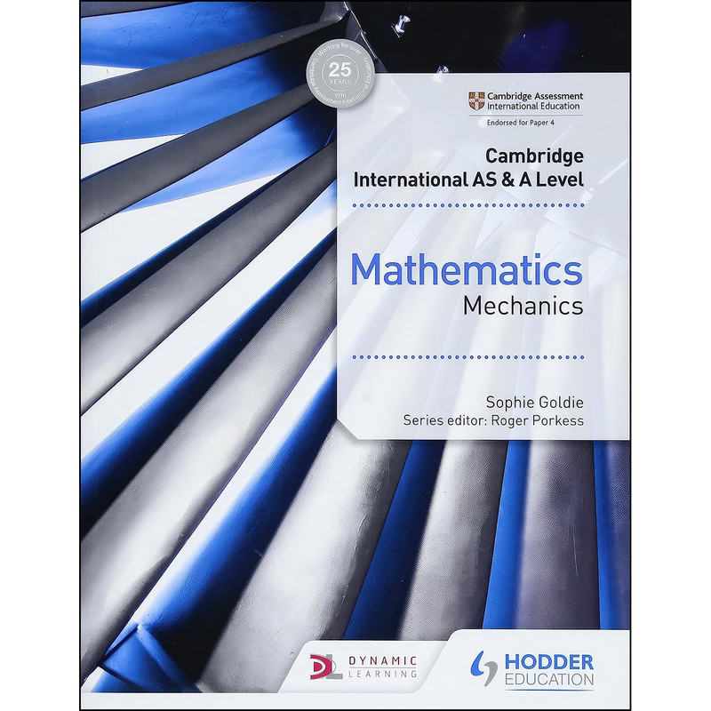 کتاب Cambridge International AS & A Level Mathematics Mechanics اثر Roger Porkess انتشارات Hodder Education کتاب Cambridge International AS & A Level Mathematics Mechanics اثر Roger Porkess انتشارات Hodder Education