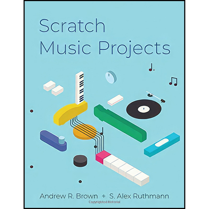 کتاب Scratch Music Projects اثر جمعي از نويسندگان انتشارات Oxford University Press کتاب Scratch Music Projects اثر جمعي از نويسندگان انتشارات Oxford University Press