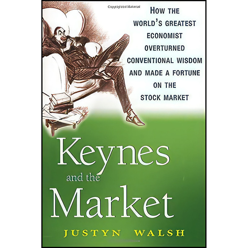 کتاب Keynes and the Market اثر Justyn Walsh انتشارات Wiley کتاب Keynes and the Market اثر Justyn Walsh انتشارات Wiley