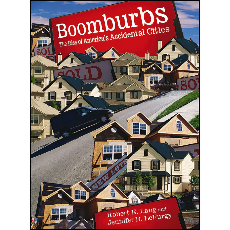 کتاب Boomburbs اثر جمعي از نويسندگان انتشارات Brookings Institution Press کتاب Boomburbs اثر جمعي از نويسندگان انتشارات Brookings Institution Press