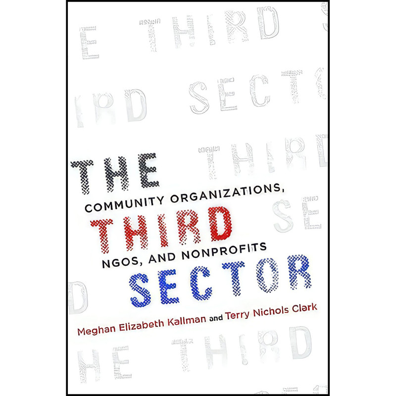 کتاب The Third Sector اثر Meghan Kallman and Terry Clark انتشارات University of Illinois Press کتاب The Third Sector اثر Meghan Kallman and Terry Clark انتشارات University of Illinois Press