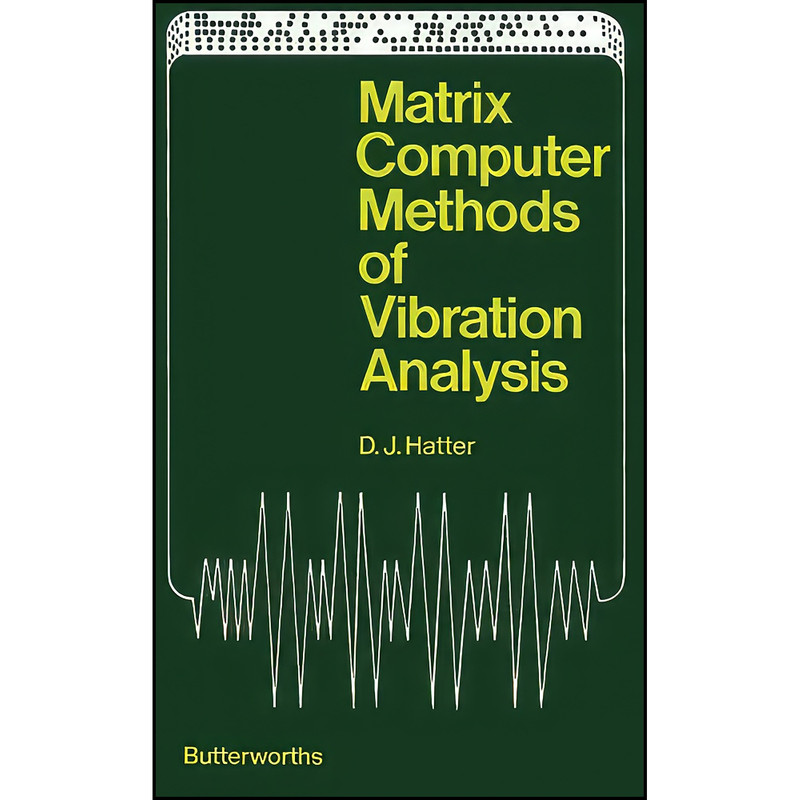کتاب Matrix Computer Methods of Vibration Analysis اثر D. J. Hatter انتشارات تازه ها