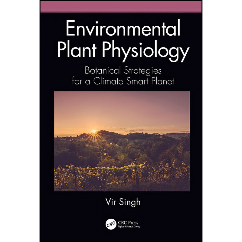 کتاب Environmental Plant Physiology اثر Vir Singh انتشارات CRC Press کتاب Environmental Plant Physiology اثر Vir Singh انتشارات CRC Press