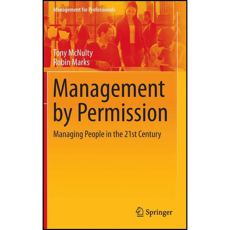 کتاب Management by Permission اثر Tony McNulty and Robin Marks انتشارات Springer کتاب Management by Permission اثر Tony McNulty and Robin Marks انتشارات Springer