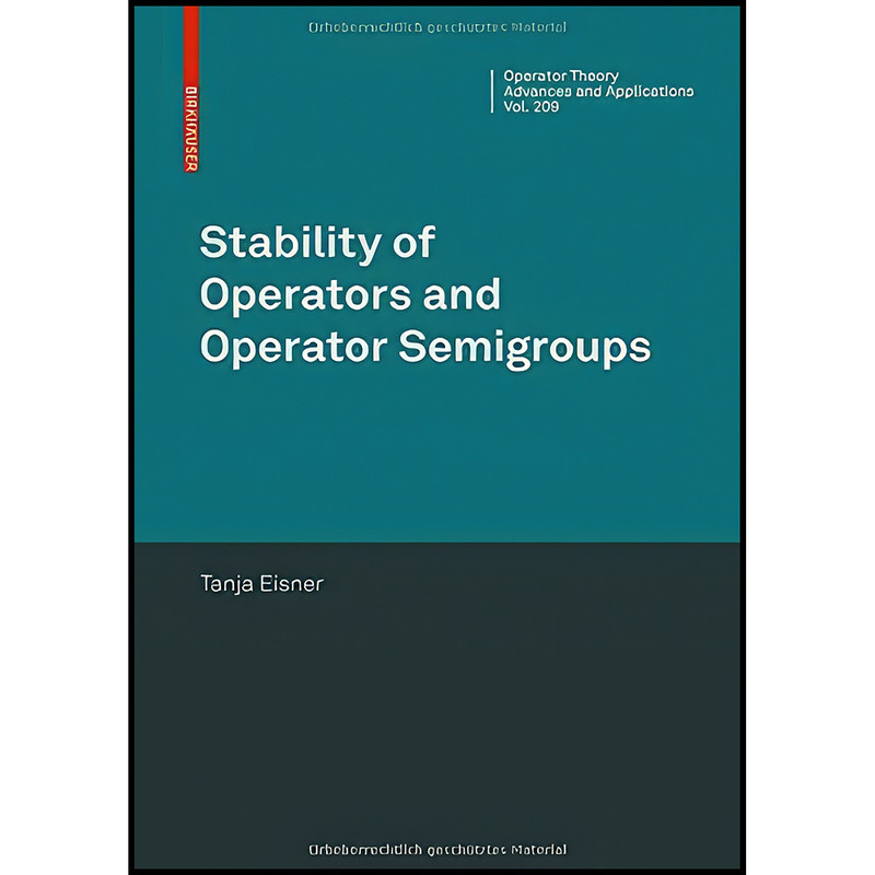 کتاب Stability of Operators and Operator Semigroups اثر Tanja Eisner انتشارات Birkhauser