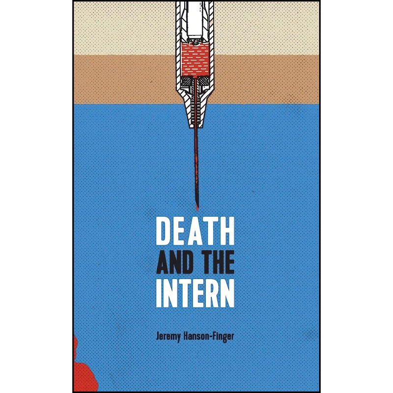 کتاب Death and the Intern اثر Jeremy Hanson-Finger انتشارات Invisible Publishing کتاب Death and the Intern اثر Jeremy Hanson-Finger انتشارات Invisible Publishing