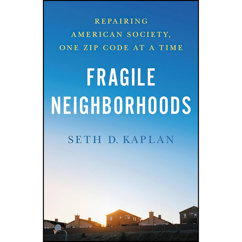 کتاب Fragile Neighborhoods اثر Seth D. Kaplan انتشارات Little, Brown Spark کتاب Fragile Neighborhoods اثر Seth D. Kaplan انتشارات Little, Brown Spark