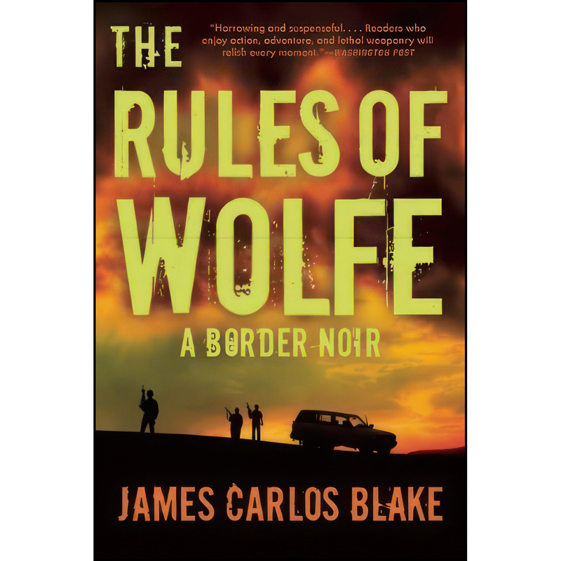 کتاب The Rules of Wolfe اثر James Carlos Blake انتشارات Mysterious Press کتاب The Rules of Wolfe اثر James Carlos Blake انتشارات Mysterious Press