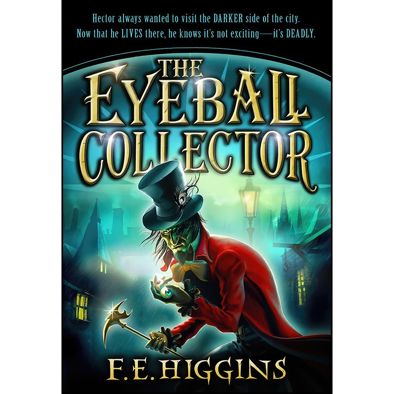 کتاب The Eyeball Collector اثر F. E. Higgins انتشارات Square Fish