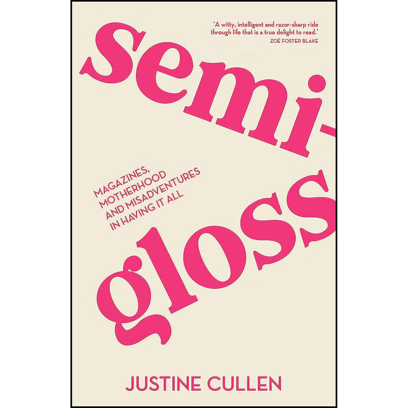 کتاب SEMI-GLOSS اثر Justine Cullen انتشارات Allen Unwin کتاب SEMI-GLOSS اثر Justine Cullen انتشارات Allen Unwin