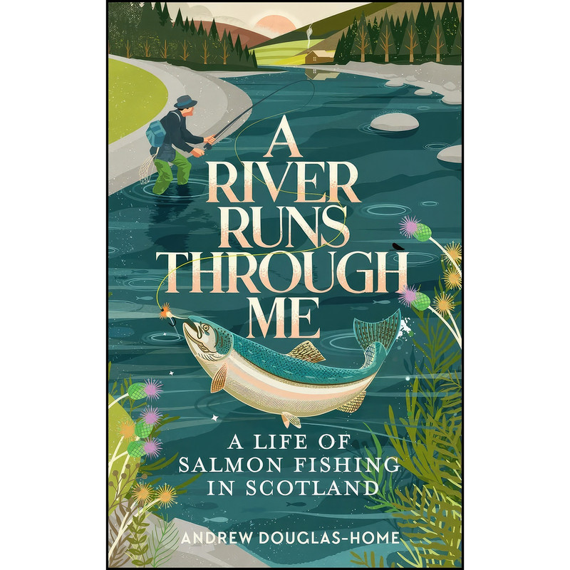 کتاب A River Runs Through Me اثر Andrew Douglas-Home انتشارات Elliott Thompson