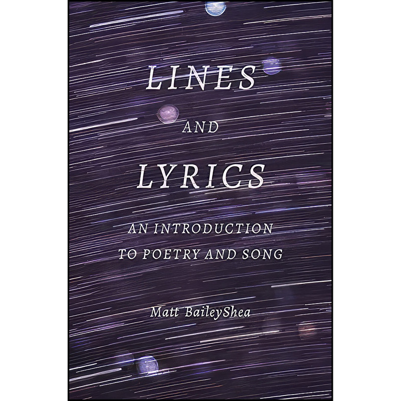 کتاب Lines and Lyrics اثر Matt BaileyShea انتشارات Yale University Press