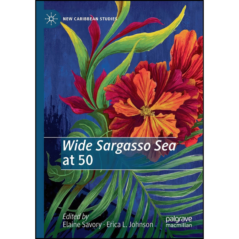 کتاب Wide Sargasso Sea at 50 اثر Elaine Savory and Erica L. Johnson انتشارات تازه ها کتاب Wide Sargasso Sea at 50 اثر Elaine Savory and Erica L. Johnson انتشارات تازه ها