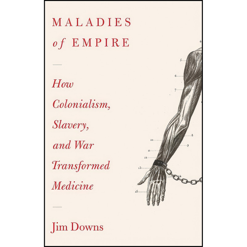کتاب Maladies of Empire اثر Jim Downs انتشارات تازه ها