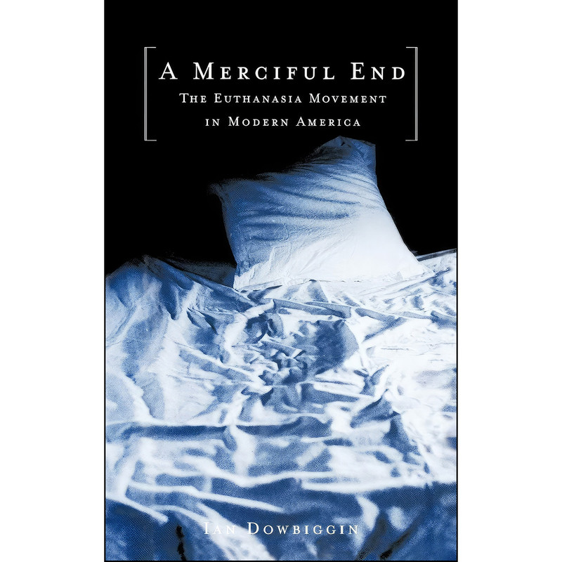 کتاب A Merciful End اثر Ian Robert Dowbiggin انتشارات Oxford University Press