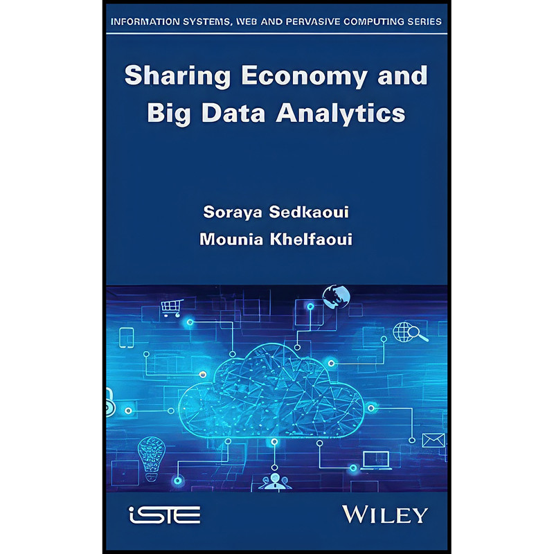 کتاب Sharing Economy and Big Data Analytics اثر جمعي از نويسندگان انتشارات Wiley-ISTE کتاب Sharing Economy and Big Data Analytics اثر جمعي از نويسندگان انتشارات Wiley-ISTE