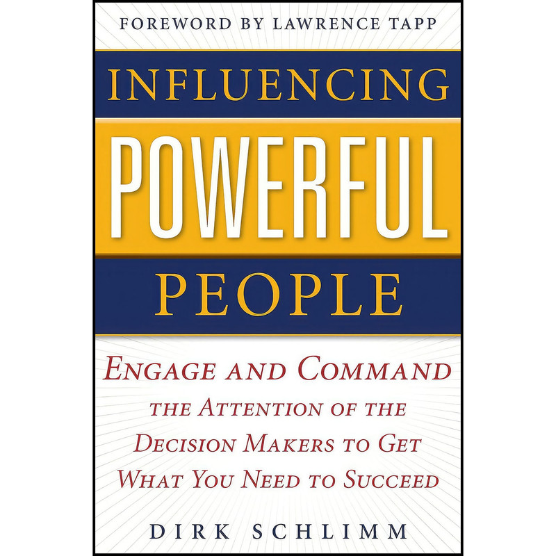کتاب Influencing Powerful People اثر Dirk Schlimm انتشارات McGraw Hill کتاب Influencing Powerful People اثر Dirk Schlimm انتشارات McGraw Hill