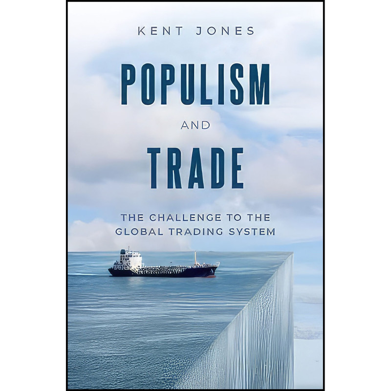 کتاب Populism and Trade اثر Kent Jones انتشارات Oxford University Press