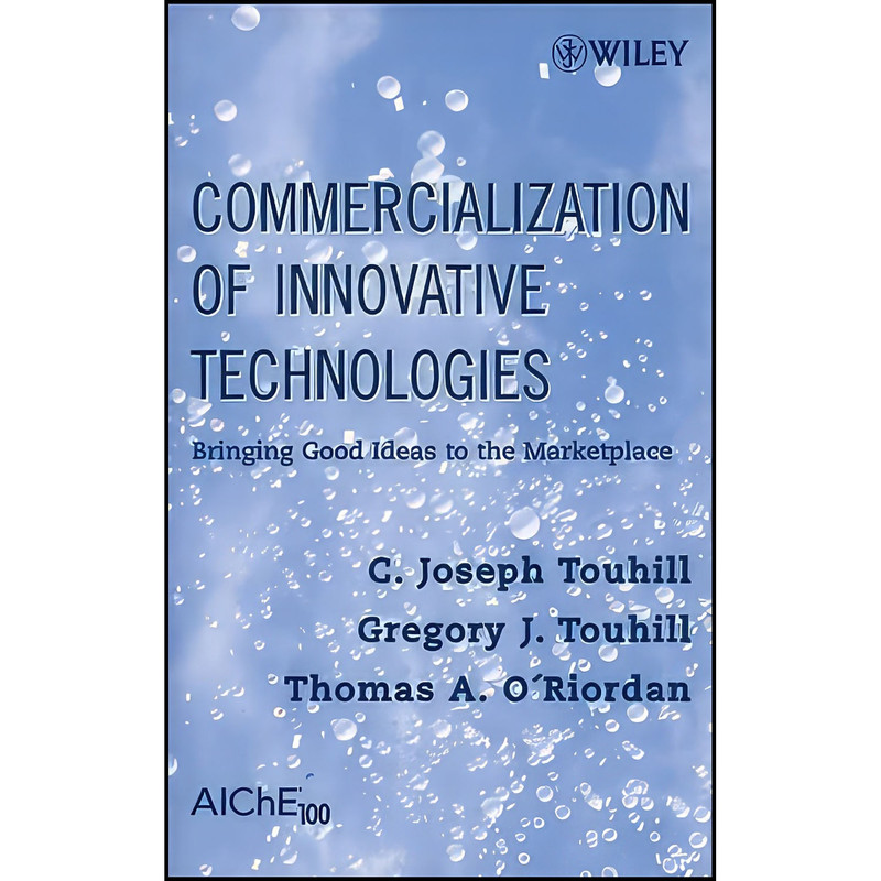 کتاب Commercialization of Innovative Technologies اثر جمعي از نويسندگان انتشارات Wiley-AIChE کتاب Commercialization of Innovative Technologies اثر جمعي از نويسندگان انتشارات Wiley-AIChE