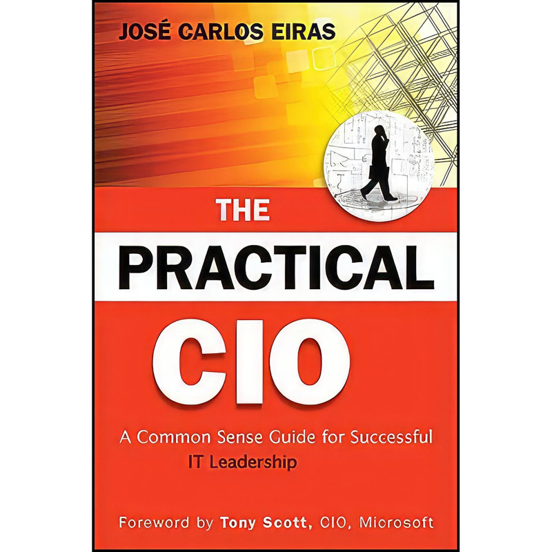 کتاب The Practical CIO اثر Jose Carlos Eiras انتشارات Wiley کتاب The Practical CIO اثر Jose Carlos Eiras انتشارات Wiley