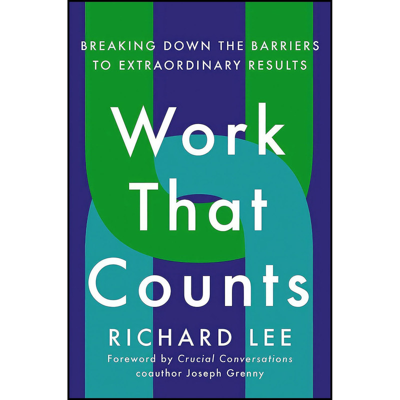 کتاب WORK THAT COUNTS اثر Richard Lee انتشارات Portfolio کتاب WORK THAT COUNTS اثر Richard Lee انتشارات Portfolio