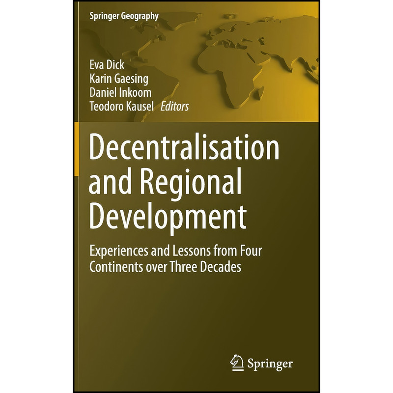 کتاب Decentralisation and Regional Development اثر جمعي از نويسندگان انتشارات Springer کتاب Decentralisation and Regional Development اثر جمعي از نويسندگان انتشارات Springer