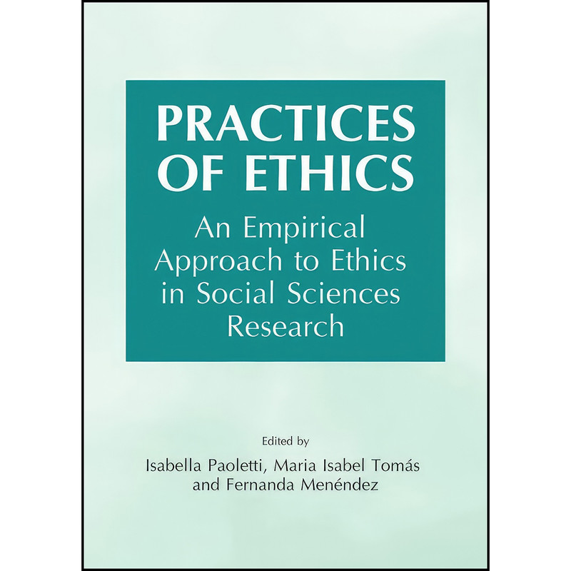 کتاب Practices of Ethics اثر جمعي از نويسندگان انتشارات Cambridge Scholars Publishing کتاب Practices of Ethics اثر جمعي از نويسندگان انتشارات Cambridge Scholars Publishing