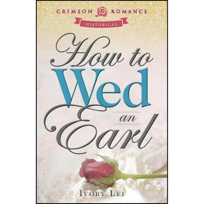 کتاب How To Wed An Earl اثر Ivory Lei انتشارات Adams Media
