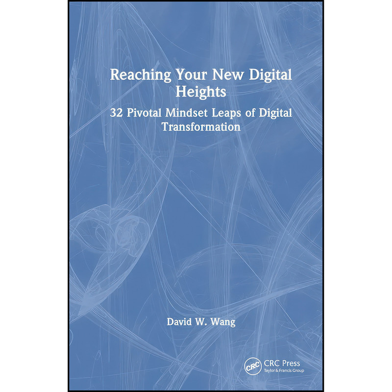 کتاب Reaching Your New Digital Heights اثر David W. Wang انتشارات تازه ها