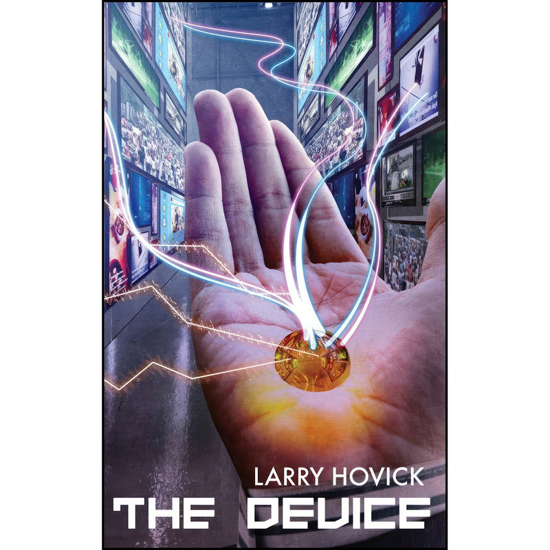 کتاب The Device اثر Larry Hovick and Dean Christensen انتشارات Larry Hovick کتاب The Device اثر Larry Hovick and Dean Christensen انتشارات Larry Hovick